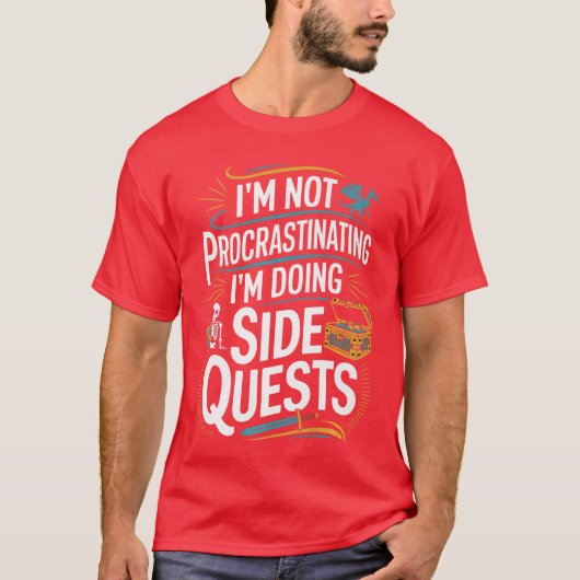 T-shirt Im Not Procrastinating Funny Side Quests Gamer Pre (Devant)