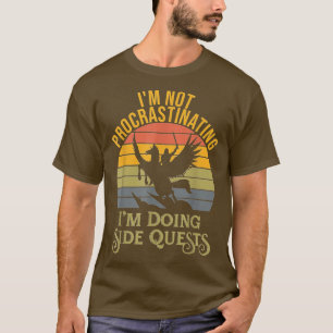T-shirt I'm not procrastinating I'm doing Side Quests RPG