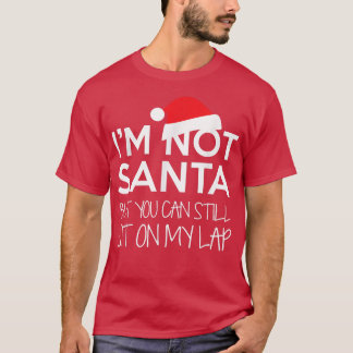 T-shirt I'm Not Santa But You Can Still Sit On My Lap Funn