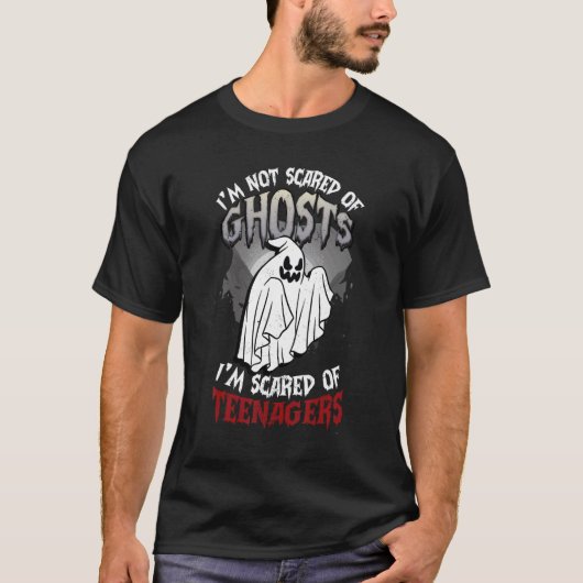 T-shirt I'm Not Scared Of Ghosts I'm Scared Of Teenagers H (Devant)