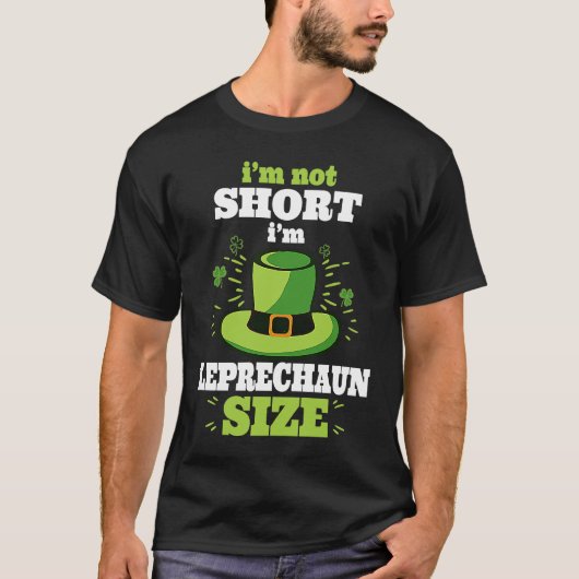 T-shirt I'm not Short I'm Leprechaun Green Shamrock St Pat (Devant)