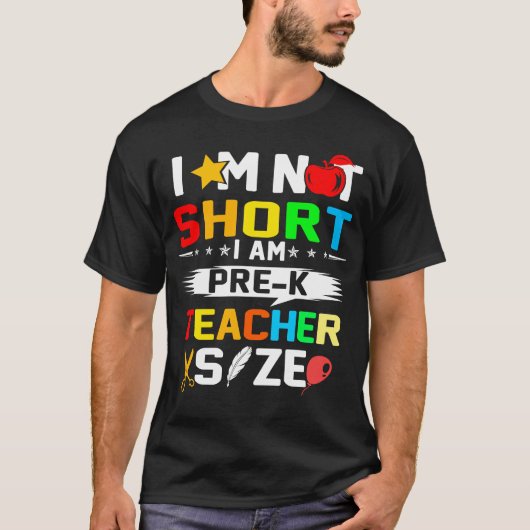 T-shirt im not short im prek taille de l'enseignant (Devant)
