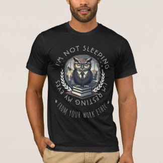 T-shirt I'm Not Sleeping Funny Owl Manager Resting My Eyes