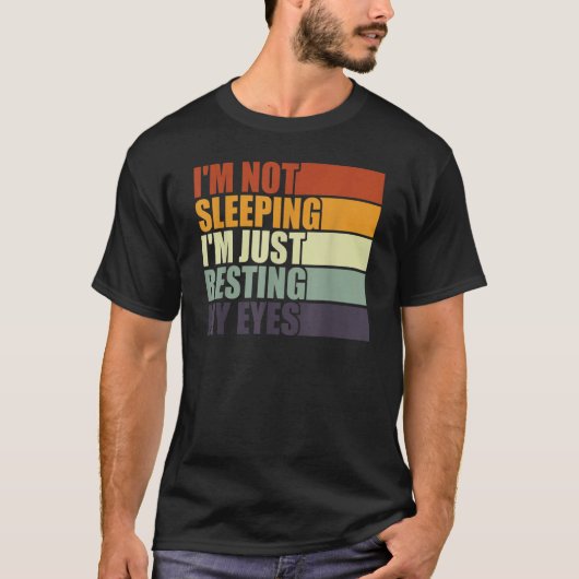 T-shirt I'm Not Sleeping I'm Just Resting My Eyes  Dad Jok (Devant)