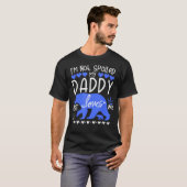 T-shirt I'M Not Spoiled Baby Bear My Daddy Just Loves Me T (Devant entier)