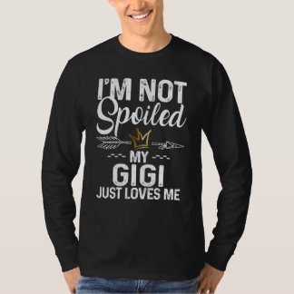T-shirt I'm Not Spoiled My Gigi Loves Me Family Memes