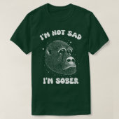 T-SHIRT IM NOT TRD IM SOBER (Design devant)
