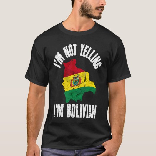 T-shirt I'm Not Yelling I'm Bolivian Retro Distressed Boli (Devant)
