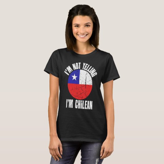 T-shirt I'm Not Yelling I'm Chilean Retro Distressed Chile (Devant entier)
