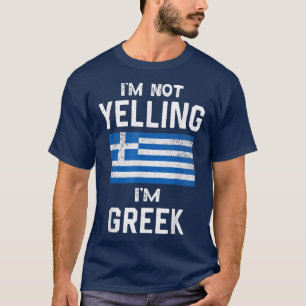 T-shirt I'm Not Yelling I'm greek Funny greece