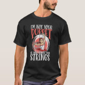 T-shirt I'm Not Your Puppet I'll Work Against Your Strings (Devant)
