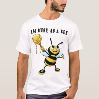 T-shirt Im occupé comme abeille