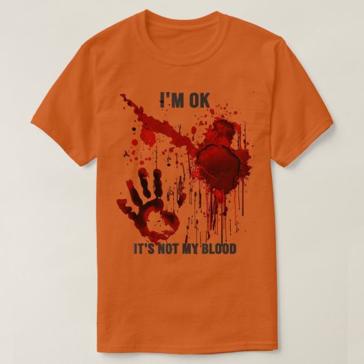 T-shirt Im Ok Ce N'Est Pas Mon Goutte De Sang Bloody Hand (Design devant)