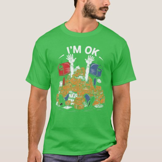T-shirt Im OK Funny Postal Worker Lover Mail Carrier famil (Devant)