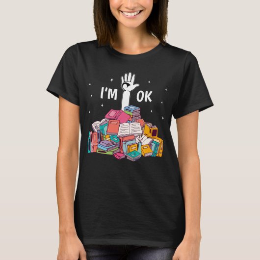 T-shirt I'm Ok Funny Reading Book Lover Gift (Devant)