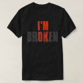 T-shirt Im OK Im Broken Invisible Illness Broken (Design devant)