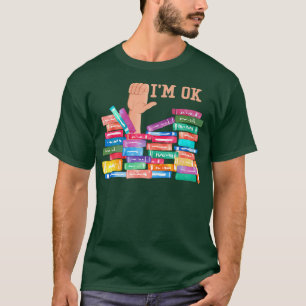 T-shirt IM ok sauvage à propos des livres, amoureux du liv