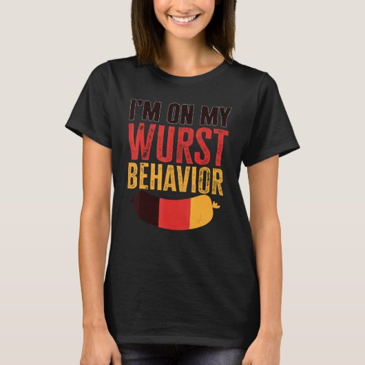 T-shirt I'm On My Wurst Behavior And I Don't Give A Schnit (Devant)