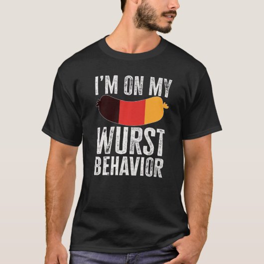 T-shirt I'm On My Wurst Behavior And I Don't Give A Schnit (Devant)