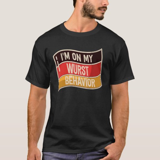 T-shirt I'm On My Wurst Behavior And I Don't Give A Schnit (Devant)