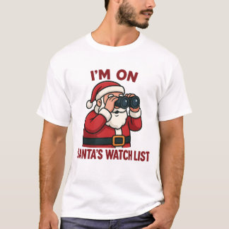 T-shirt I'm On Santa's Watch List Christmas Surveillance 