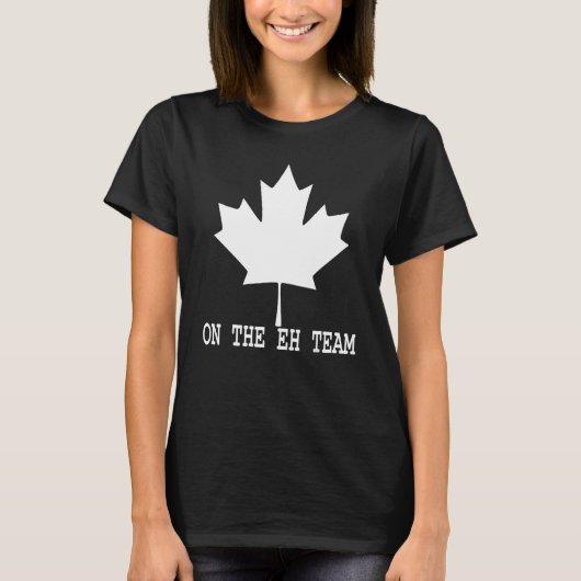 T-shirt I'm On The Eh Team Canadian Canada Day Maple Leaf (Devant)