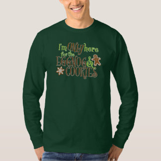 T-shirt I'm Only Here for the Eggnog & Cookies