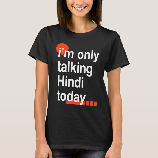 T-shirt I'm Only Talking Hindi Today  Indian Humor India (Devant)