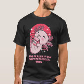 T-shirt Im Only Talking to My Axolotl Today Salamander Int (Devant)