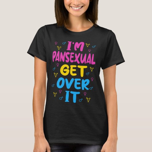 T-shirt Im Pansexual Get Over It (Devant)