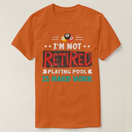 T-shirt IM Pas Retraité Jeu Pool Est Un Hobby De Travail D (Design devant)
