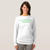 T-shirt I'm PLANET BASED funny (Devant entier)