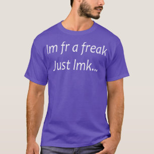 T-shirt im pour un freak juste lmk 1