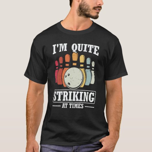 T-shirt I'm Quite Striking At Times Strike Bowling Team Bo (Devant)