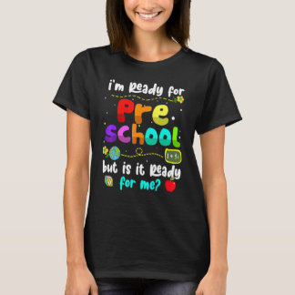 T-shirt I'm Ready For Preschool  Teacher Back To School