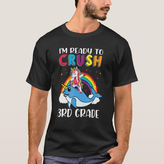 T-shirt I'm Ready To Crush 3rd Grade Narwhal Unicorn Back  (Devant)