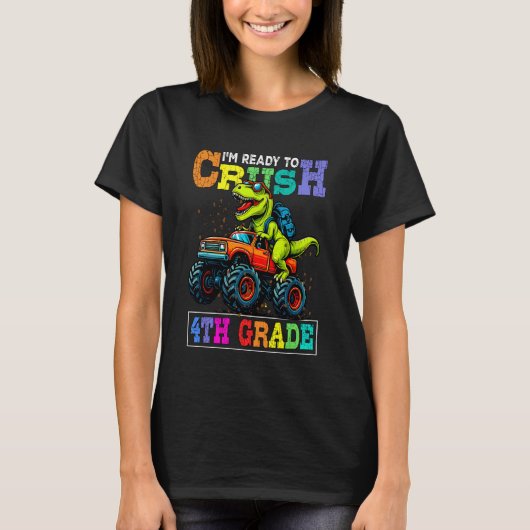 T-shirt I'm Ready to Crush 4th Grade Back to School Dinosa (Devant)