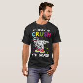 T-shirt I'm Ready To Crush 5th grade Back To School T Rex  (Devant entier)