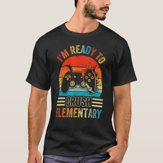 T-shirt I'm Ready To Crush Elementary Video Game Back To S (Devant)