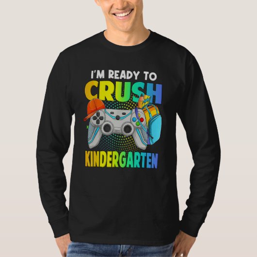 T-shirt I'm Ready To Crush Kindergarten Back To School Vid (Devant)
