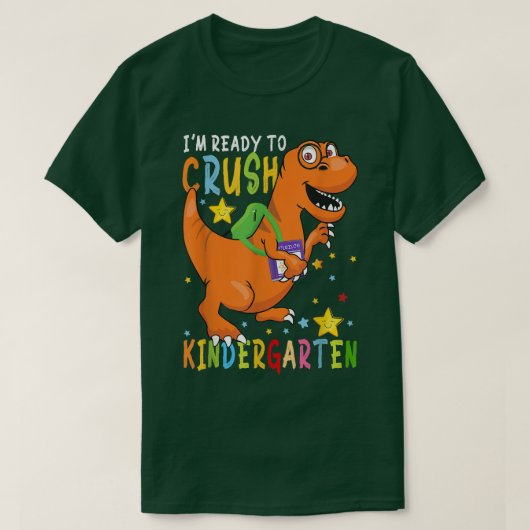 T-shirt I'm Ready To Crush Kindergarten Dinosaur First Day (Design devant)
