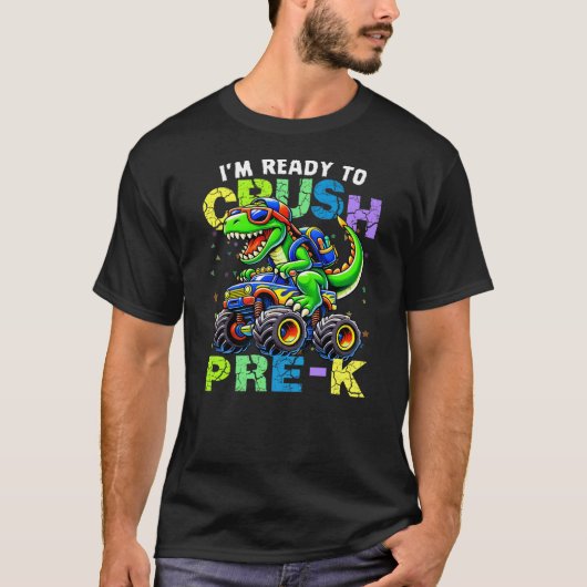 T-shirt I'm Ready To Crush Pre-k Dinosaur Monster Truck (Devant)