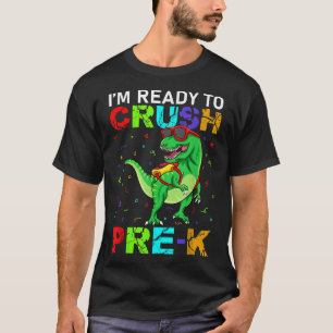 T-shirt Im Ready To Crush Prek T Re Dinosaur Back to Schoo