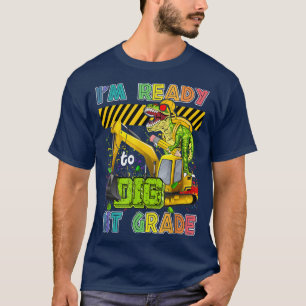 T-shirt I'm Ready To Dig 1st Grade Back To School Dinosaur
