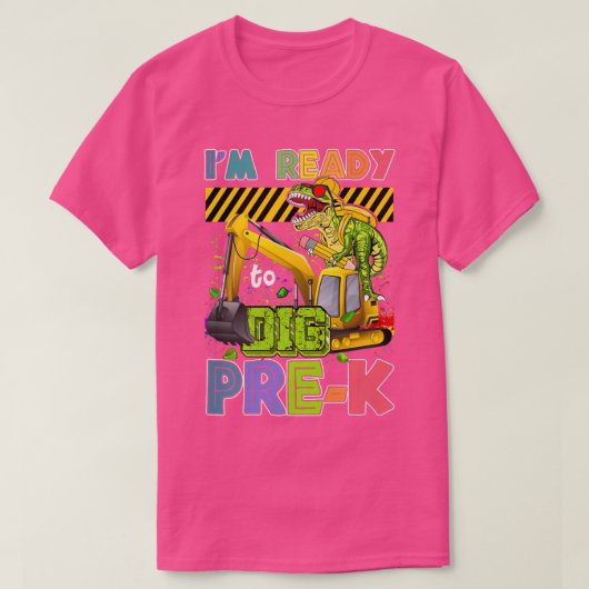 T-shirt I'm Ready To Dig Pre K Back To School Dinosaur Tru (Design devant)