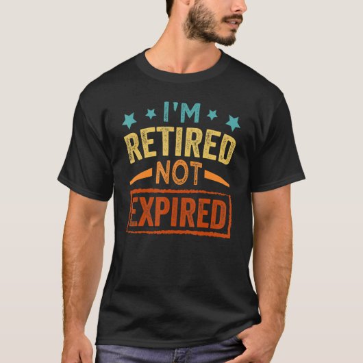 T-shirt I'm Retired Not Expired Wine Grandpa (Devant)