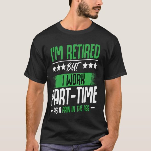 T-shirt I'm Retired  Retirement Renter Seniors Saying (Devant)