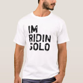 T-SHIRT IM RIDIN SOLO (Devant)