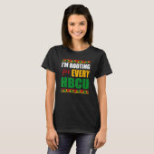 T-shirt I'm Rooting For Every HBCU Black History Month Pri (Devant entier)
