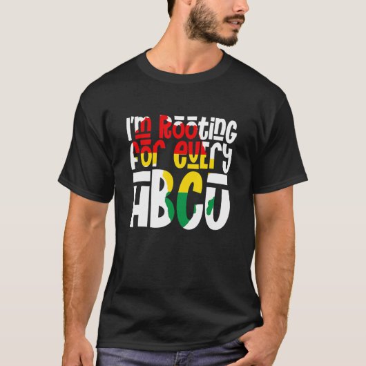 T-shirt I'm Rooting For Every HBCU Black Pride African Pri (Devant)